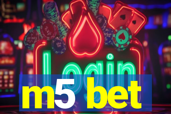 m5 bet